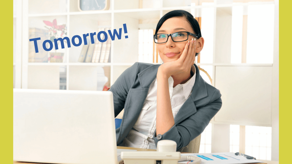 Tomorrow I Plan on Procrastinating
